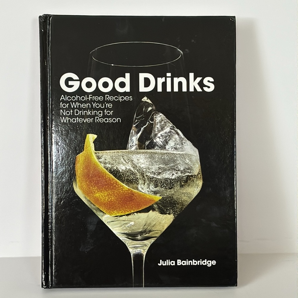 Hardcover Good Drinks Alcoholic Free Recipes by Julia Bainbridge